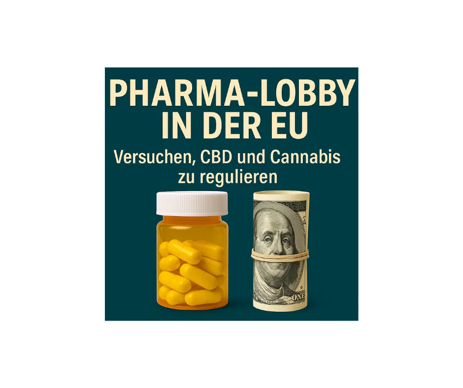 CBD und Lobbyarbeit in Europa: Warum die Pharmaindustrie Cannabis regulieren will