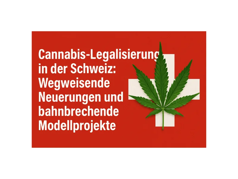 Beitragsbild zur Cannabis-Legalisierung in der Schweiz: roter Hintergrund mit weißem Schweizer Kreuz, darüber ein grünes Cannabisblatt; links daneben der Titel „Cannabis-Legalisierung in der Schweiz: Wegweisende Neuerungen und bahnbrechende Modellprojekte“ in weißer Schrift.